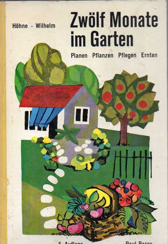 Höhne,Johannes und Paul Gerhard Wilhelm  Zwölf Monate im Garten 
