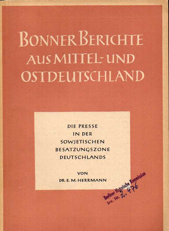 Herrmann,E.M.  Die Presse in der sowjetischen Besatzungszone Deutschlands 