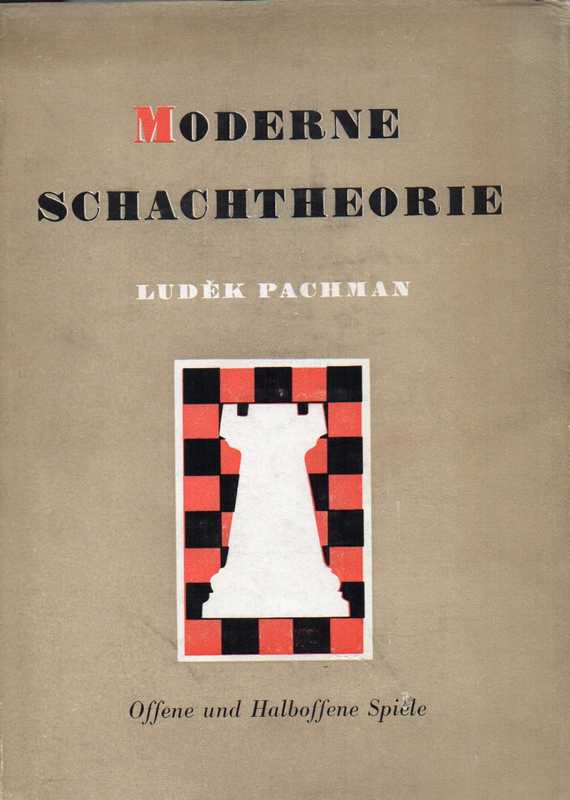 Pachman,Ludek  Moderne Schachtheorie Erster Band: Offene und Halboffene Spiele 