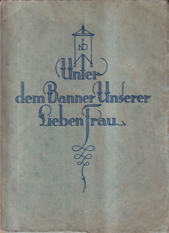 Genossenschaft der Schwestern U.L. (Hsg.)  Eine Erinnerungsgabe zum 75jährigen Ordensjubiläum 1850-1925 