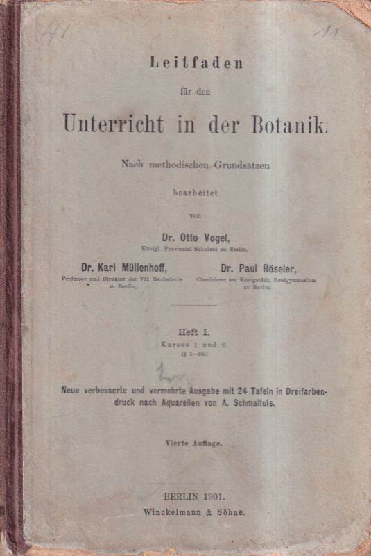 Vogel,Otto und K.Müllenhoff und P.Röseler  Leitfaden für den Unterricht in der Botanik Heft I. Kursus 1 und 2. 