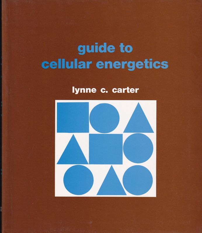 Carter,Lynne C.  Guide to Cellular Energetics 