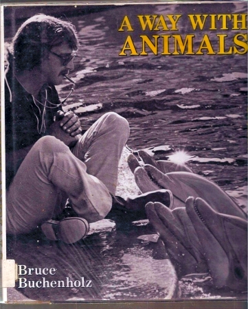Buchenholz,Bruce  A Way with Animals 