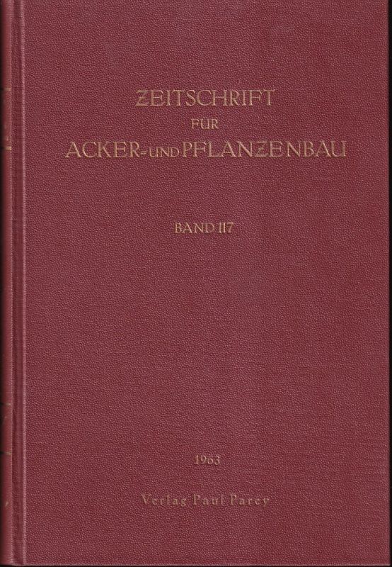 Zeitschrift für Acker- und Pflanzenbau  Zeitschrift für Acker-und Pflanzenbau Band 117. 1963 