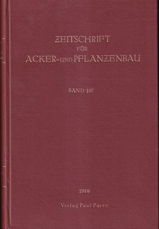 Zeitschrift für Acker- und Pflanzenbau  Zeitschrift für Acker-und Pflanzenbau Band 107. 1959 