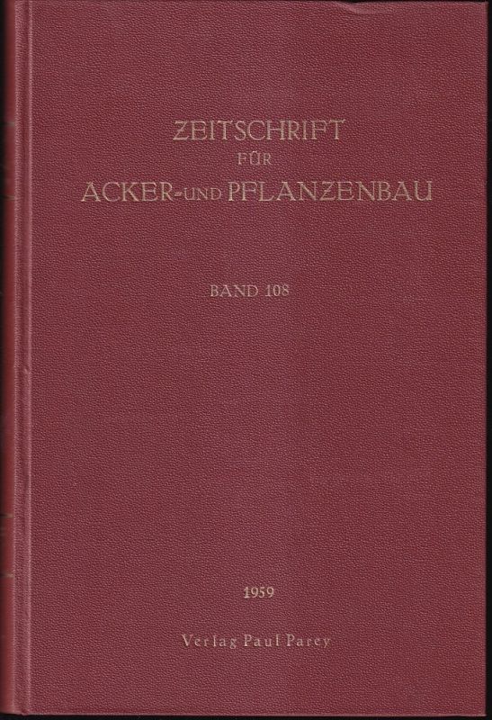 Zeitschrift für Acker- und Pflanzenbau  Zeitschrift für Acker-und Pflanzenbau Band 108. 1959 