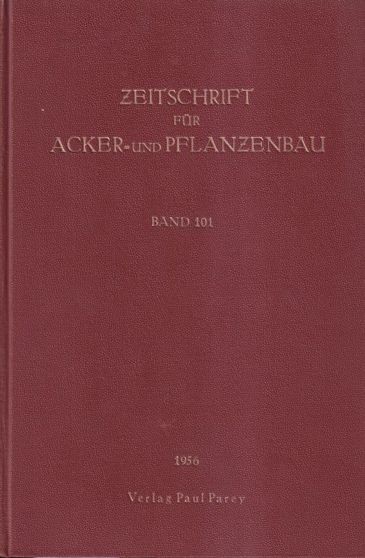 Zeitschrift für Acker- und Pflanzenbau  Zeitschrift für Acker-und Pflanzenbau Band 101. 1956 