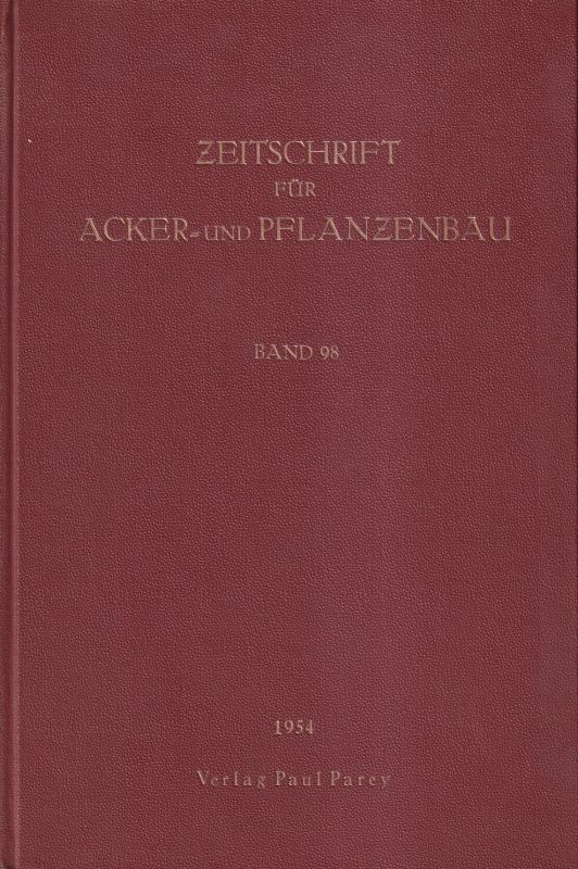 Zeitschrift für Acker- und Pflanzenbau  Zeitschrift für Acker-und Pflanzenbau Band 98. 1954 