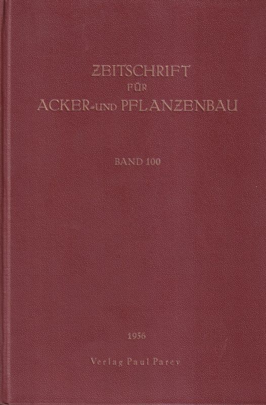 Zeitschrift für Acker- und Pflanzenbau  Zeitschrift für Acker-und Pflanzenbau Band 100. 1956 