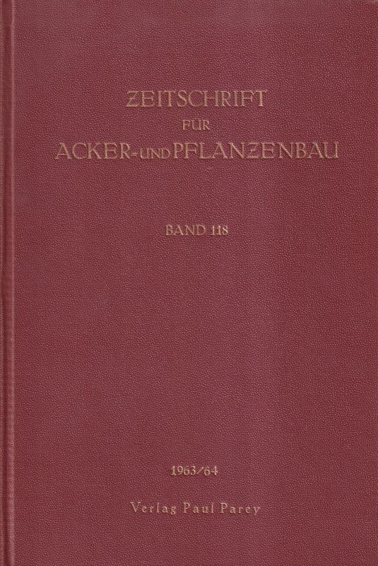 Zeitschrift für Acker- und Pflanzenbau  Zeitschrift für Acker-und Pflanzenbau Band 118. 1963/64 