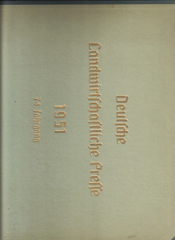 Deutsche Landwirtschaftliche Presse  Deutsche Landwirtschaftliche Presse 74.Jahrgang 1951 