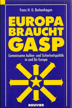 Borkenhagen,Franz H.U.  Europa braucht GASP 