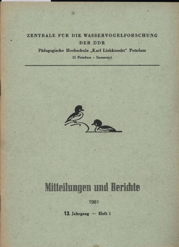 Zentrale für die Wasservogeforschung der DDR  Mitteilungen und Berichte: 13. Jg. Heft 1+2/3. 1981 (2 Hefte) 