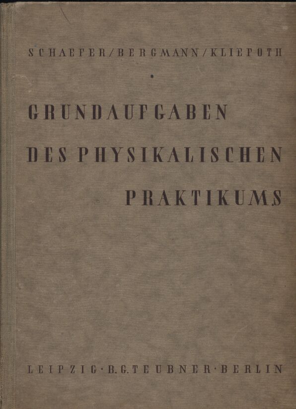 Schaefer,C.+L.Bergmann+W.Kliefoth  Grundaufgaben des physikalischen Praktikums 