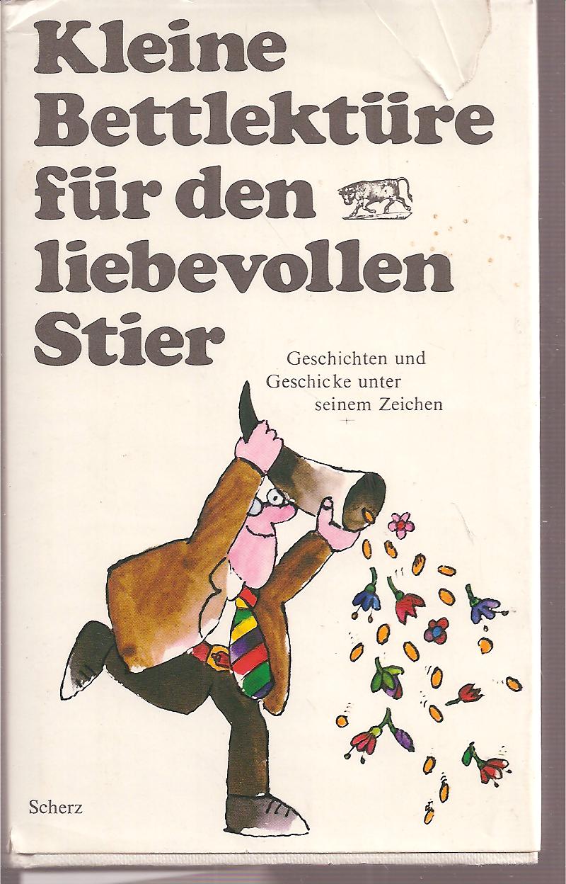 Steiner,Katharina  Kleine Bettlektüre für den liebevollen Stier 