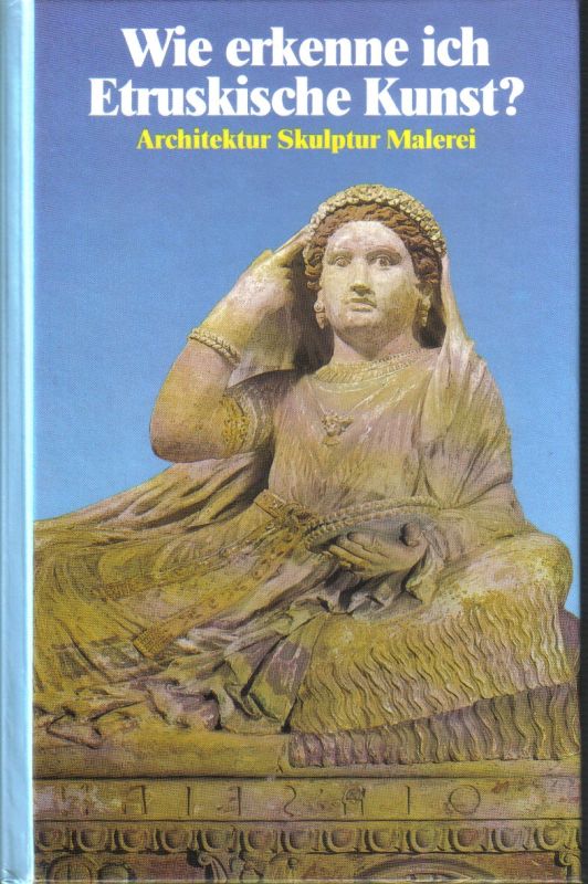 Staccioli,Romolo A.  Wie erkenne ich Etruskische Kunst? 