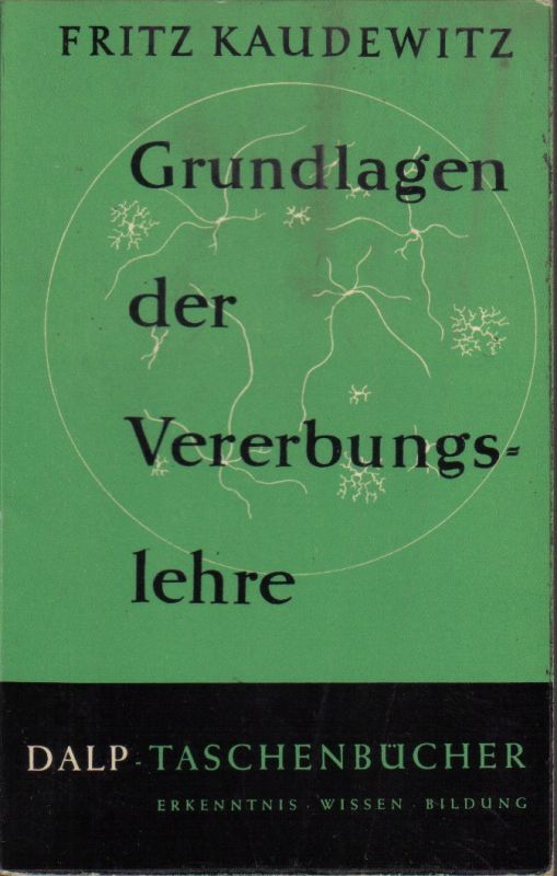 Kaudewitz,Fritz  Grundlagen der Vererbungslehre 