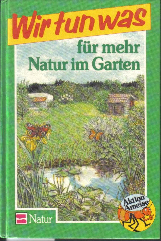 Lohmann,Michael  Wir tun was für mehr Natur im Garten 