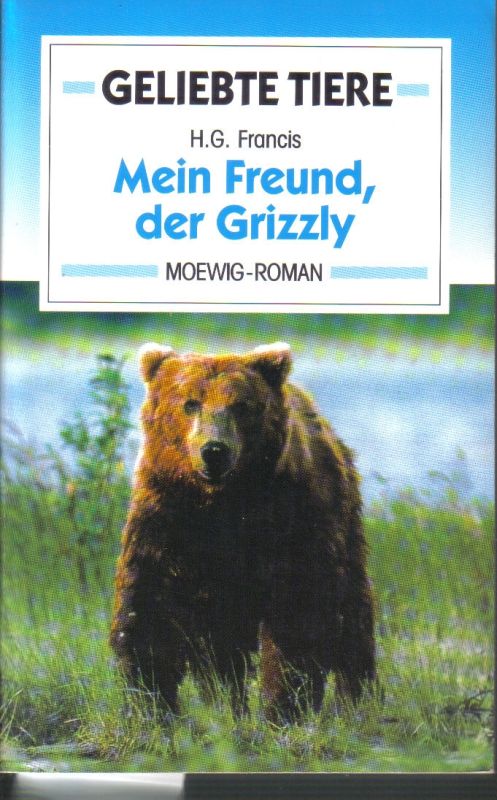 Francis,H.G.  Mein Freund der Grizzly 