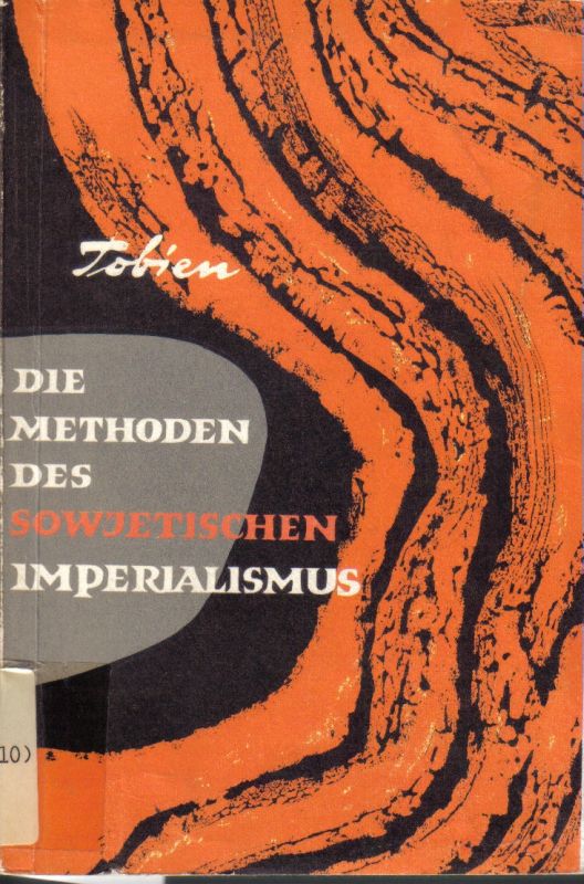 Tobien,Hubertus von  Die Methoden des sowjetischen Imperialismus 