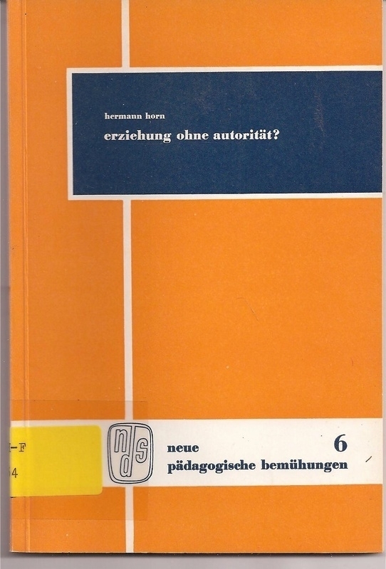 Horn,Hermann  Erziehung ohne Autorität ? 