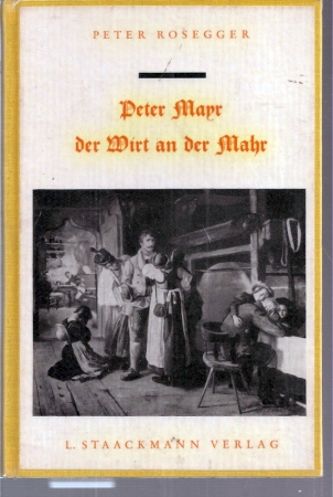 Rosegger,Peter  Peter Mayr,der Wirt an der Mahr 