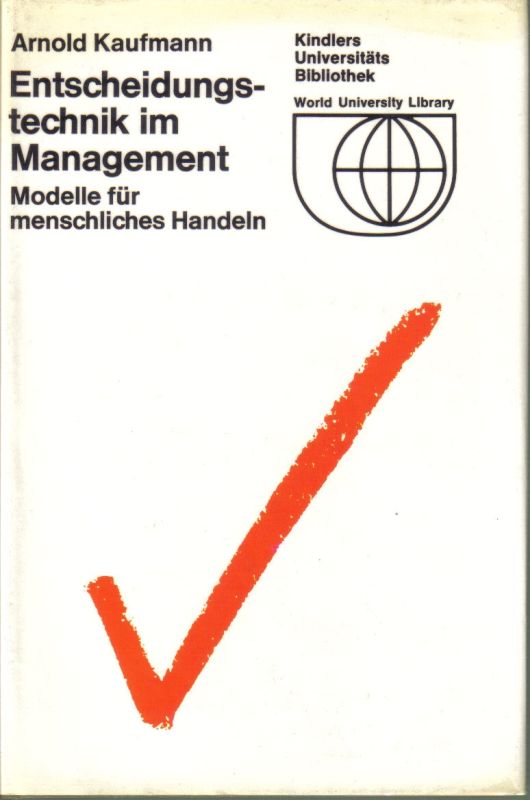 Kaufmann,Arnold  Entscheidungstechnik im Management 