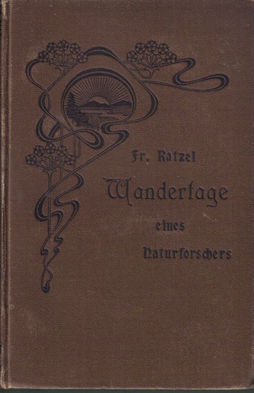 Ratzel,Friedrich  Wandertage eines Naturforschers.1.Theil:Zoologische Briefe vom 