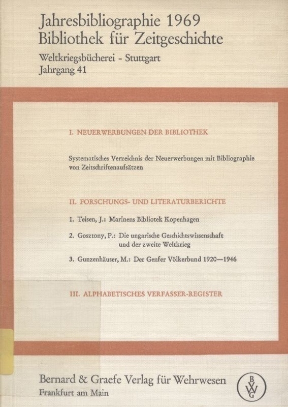 Jahresbibliographie 1969  Bibliothek für Zeitgeschichte: Jg. 41. Weltkriegsbücherei 