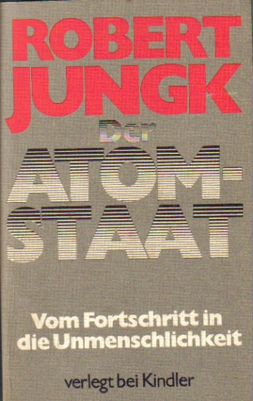 Jungk,Robert  Der Atom-Staat 