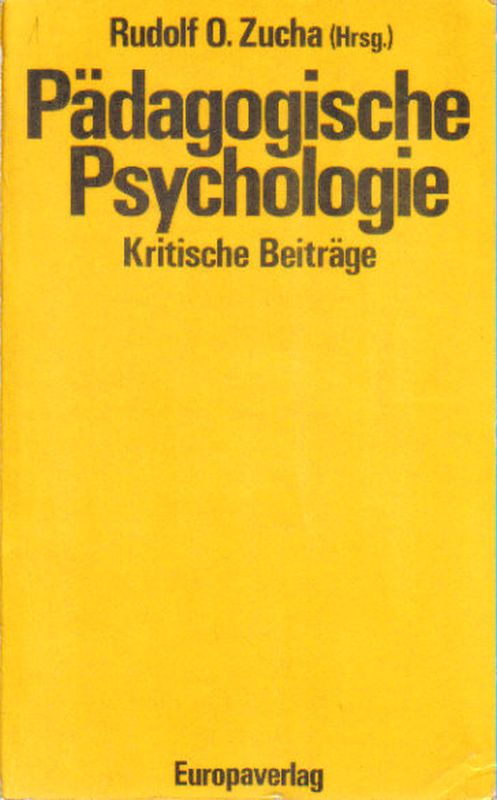Zucha, Rudolf O.  Pädagogische Psychologie  - Kritische Beiträge 
