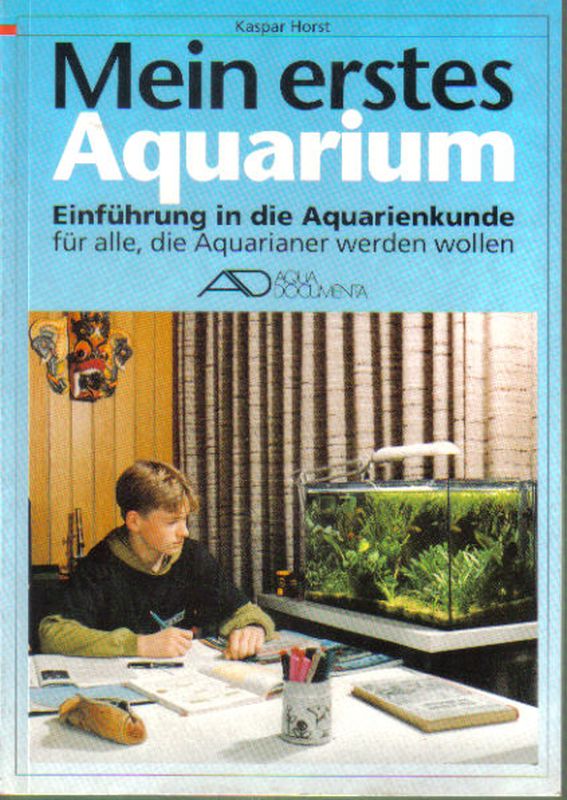 Horst,Kaspar  Mein erstes Aquarium 