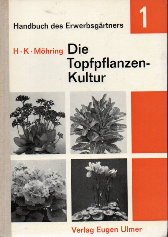 Möhring,Hans Karl  Die Topfpflanzenkultur in der Erwerbsgärtnerei 