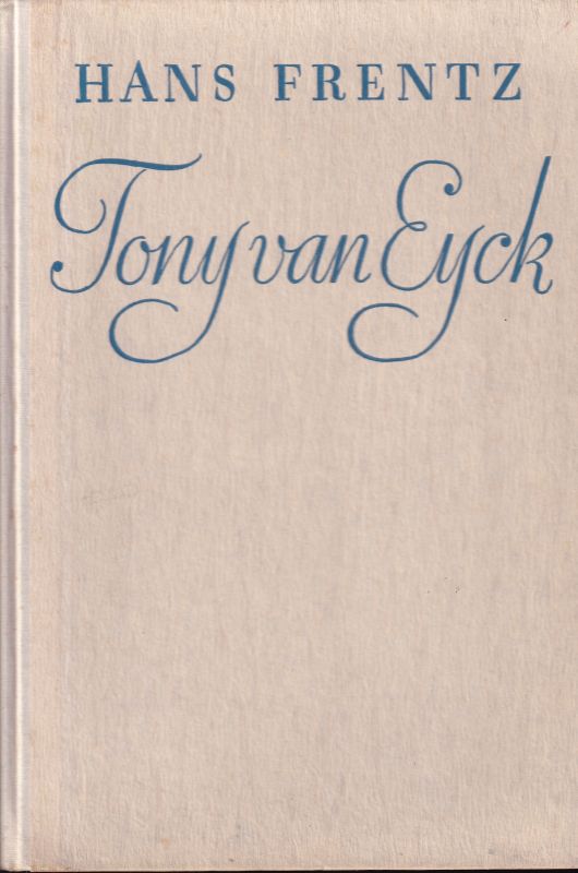 Frentz,Hans  Tony van Eyck 