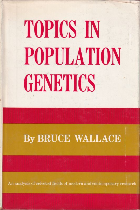 Wallace,Bruce  Topics in Population Genetics 