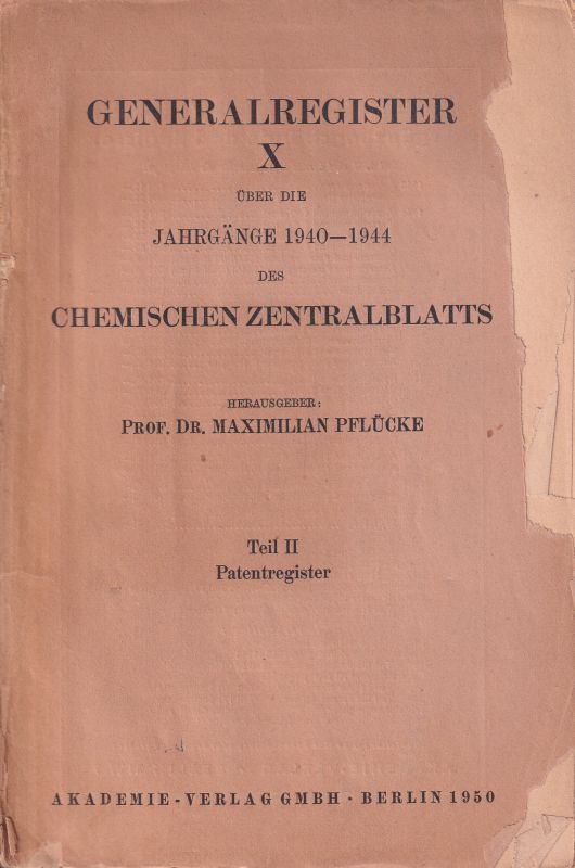 Chemisches Zentralblatt  Chemisches Zentralblatt Generalregister X über die Jahrgänge 1940-1944 