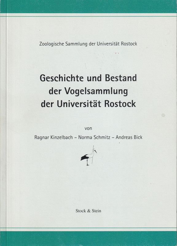 Kinzelbach,Ragnar und Norma Schmitz und andere  Geschichte und Bestand der Vogelsammlung der Universität Rostock 
