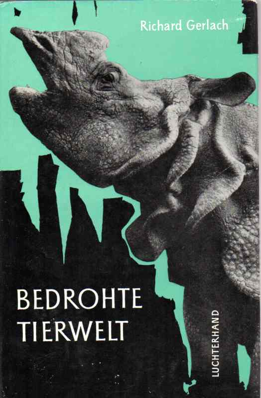 Gerlach,Richard  Bedrohte Tierwelt 