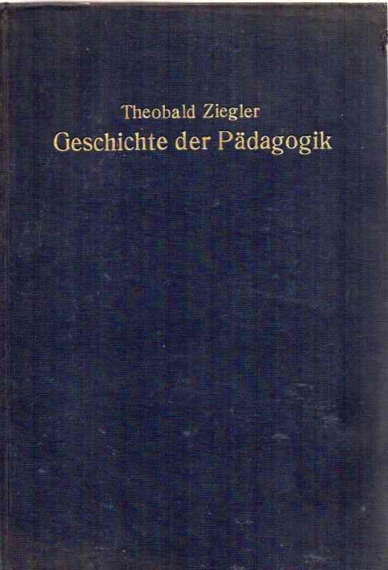 Ziegler,Theobald+August Nebe  Geschichte der Pädagogik 