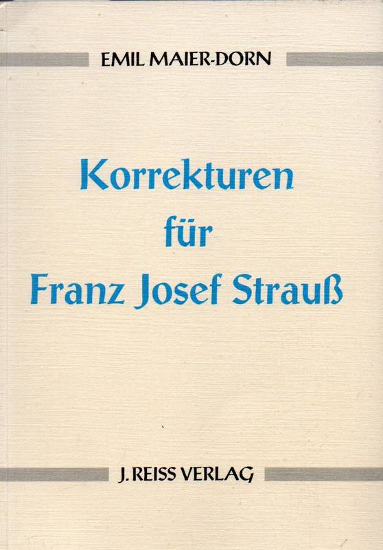 Maier-Dorn,Emil  Korrekturen für Franz Josef Strauß 