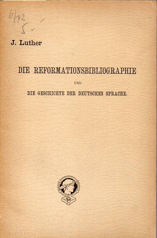 Luther,Johannes  Die Reformationsbibliographie und die Geschichte der deutschen Sprache 