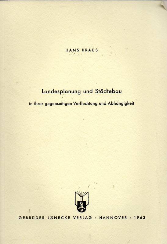 Kraus,Hans  Landesplanung und Städtebau in ihrer gegenseitigen Verflechtung 