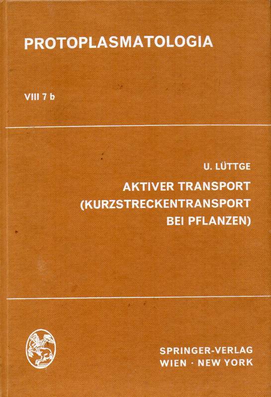 Lüttge,U.  Physiologie des Protoplasmas: Aktiver Transport (Kurzstreckentransport 