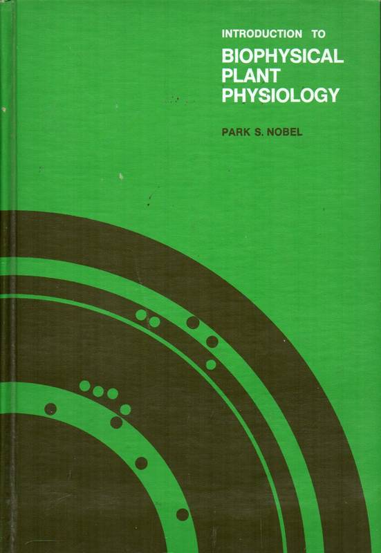 Nobel,Park S.  Introduction to Biophysical Plant Physiology 