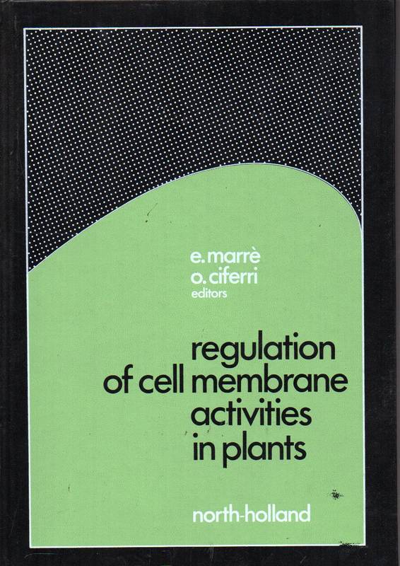 Marrè,E.+Ciferi,O.  Regulation of Cell Membrane Activities in Plants 