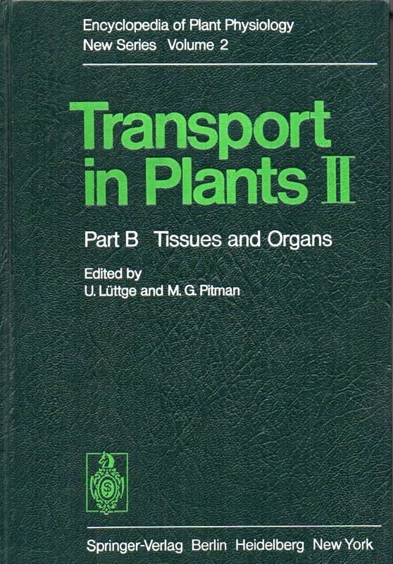 Lüttge,U.+M.G.Pitman  Transport in Plants II.Part B:Tissues and Organs 