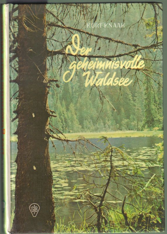 Knaak,Kurt  Der geheimnisvolle Waldsee 