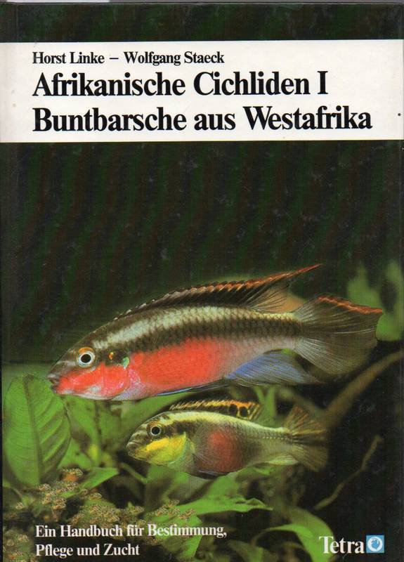 Linke,Horst+Wolfgang Staeck  Afrikanische Cichliden I.Buntbarsche aus Westafrika 