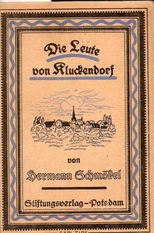 Schmökel,Hermann  Die Leute von Kluckendorf 