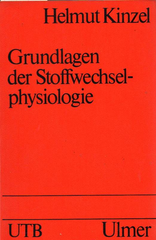 Kinzel, Helmut  Grundlagen der Stoffwechselphysiologie 